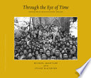 Through the eye of time : photographs of Arunachal Pradesh, 1859-2006 : tribal cultures in the eastern Himalayas /