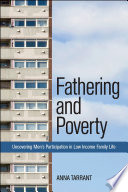 Fathering and poverty : uncovering men's participation in low-income family life /