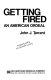 Getting fired: an American ordeal /