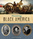 Discovering Black America : from the age of exploration to the twenty-first century /