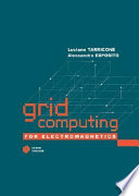 Grid computing for electromagnetics /