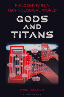 Philosophy in a technological world : gods and titans /