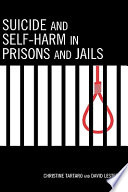 Suicide and self-harm in prisons and jails /