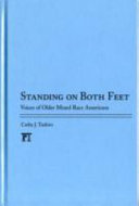 Standing on both feet : voices of older mixed race Americans /