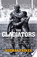 The Gladiators : Norm Provan and Arthur Summons on Rugby League's Most Iconic Moment and Its Continuing Legacy.