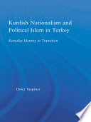 Kurdish nationalism and political Islam in Turkey : Kemalist identity in transition /