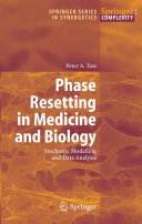 Phase resetting in medicine and biology : stochastic modelling and data analysis /