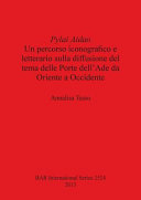 Pylai Aidao : un percorso iconografico e letterario sulla diffusione del tema delle porte dell'Ade da Oriente a Occidente /