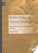 Reflections on Grand Strategy : The Great Powers in the Twenty-first Century /