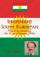 Independent South Kurdistan : north of the liberated Iraq after 15 years of democratic self-rule /
