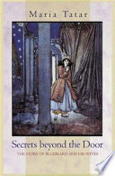 Secrets beyond the door : the story of Bluebeard and his wives /