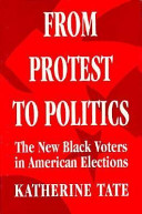 From protest to politics : the new Black voters in American elections /