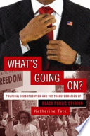 What's going on? : political incorporation and the transformation of black public opinion /