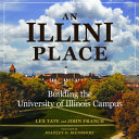 An Illini place : building the University of Illinois campus /