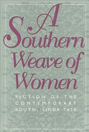 A southern weave of women : fiction of the contemporary South /