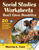 Social studies worksheets don't grow dendrites : 20 instructional strategies that engage the brain /