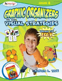 Graphic organizers and other visual strategies, grade 4 : engage the brain /