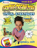 Graphic organizers and other visual strategies, grades 6-8, math : engage the brain /