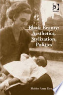Black beauty : aesthetics, stylization, politics /