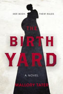 The birth yard : a novel /