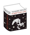 A drifting life : the epic autobiography of a manga master /