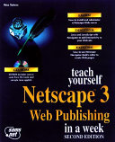 Teach yourself Netscape 4 Web publishing in a week /