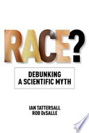 Race? : debunking a scientific myth /