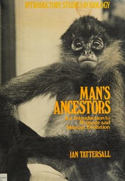 Man's ancestors : an introduction to primate and human evolution.