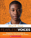 Fearless voices : engaging a new generation of African American adolescent male writers /