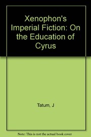 Xenophon's imperial fiction : on the education of Cyrus /