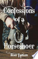 Confessions of a horseshoer /