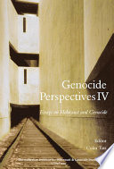 Genocide perspectives IV : essays on holocaust and genocide /
