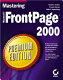 Mastering Microsoft FrontPage 2000 /