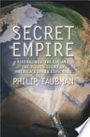 Secret empire : Eisenhower, the CIA, and the hidden story of America's space espionage /