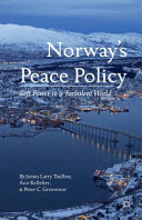 Norway's peace policy : soft power in a turbulent world /
