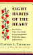 Eight habits of the heart : the timeless values that build strong communities--within our homes and our lives /