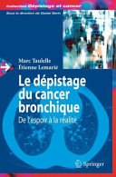 Le dépistage du cancer bronchique : de l'espoir a la réalité /