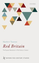 Red Britain : the Russian Revolution in mid-century culture /