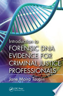 Introduction to forensic DNA evidence for criminal justice professionals /