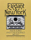 Elegant New York : the builders and the buildings, 1885-1915 /