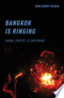 Bangkok is ringing : sound, protest, and constraint /