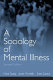 A sociology of mental illness /