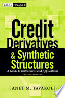 Credit derivatives & synthetic structures : a guide to instruments and applications /