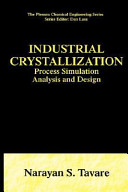 Industrial crystallization : process simulation analysis and design /