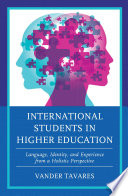 International students in higher education : language, identity, and experience from a holistic perspective /