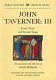 John Taverner III : ritual music and secular songs /