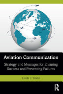 Aviation communication : strategy and messages for ensuring success and preventing failures /