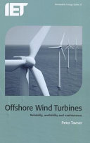 Offshore wind turbines : reliability, availability and maintenance /