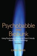 Psychobabble and biobunk : using psychological science to think critically about popular psychology /