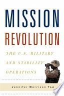 Mission revolution : the U.S. military and stability operations /